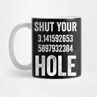 Shut Your Pi Hole Mug